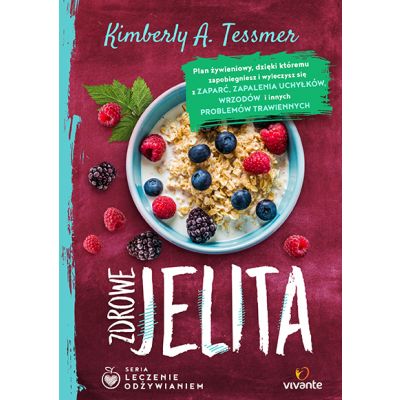 Zdrowe Jelita. Leczenie Odżywianiem Kimberly Tessmer - 9788365170224.jpg