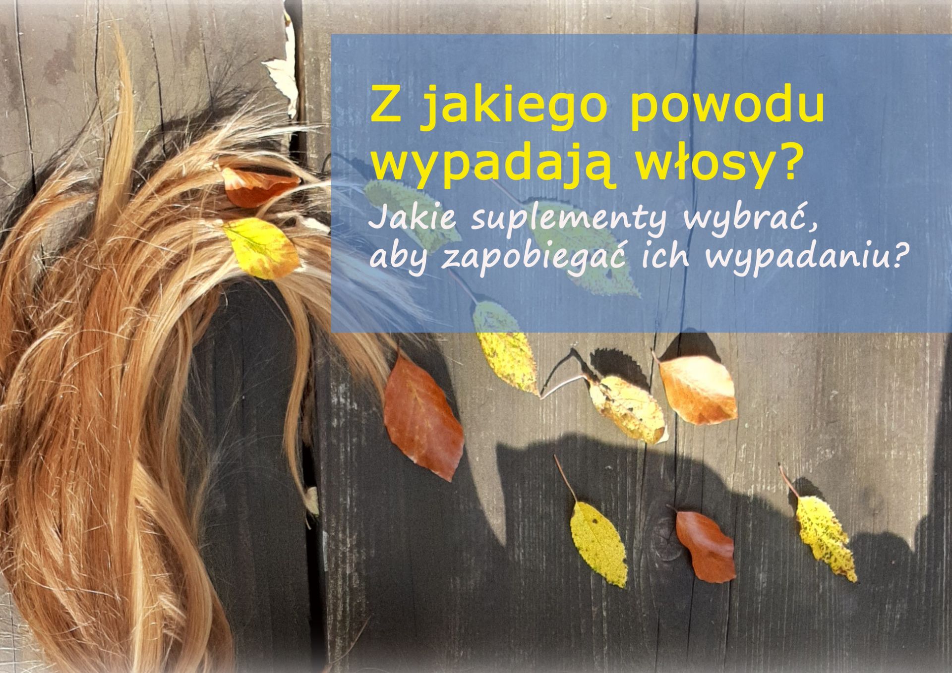 Z jakiego powodu wypadają włosy? Jakie suplementy wzmacniające włosy wybrać, aby zapobiegać ich wypadaniu? - z_jakiego_powodu_wypadaja_wlosy_(1).jpg